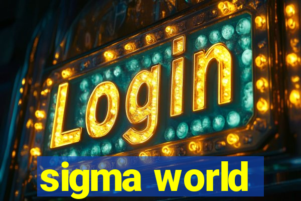 sigma world