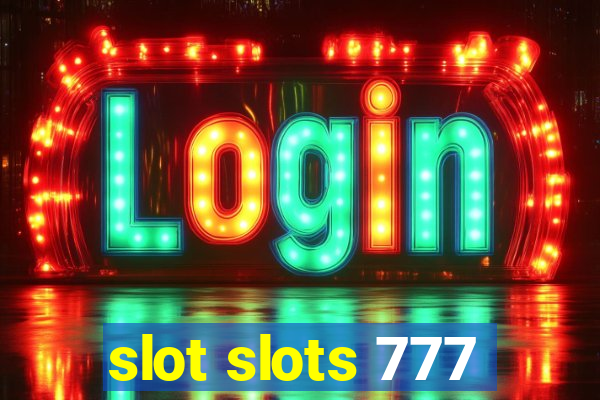 slot slots 777