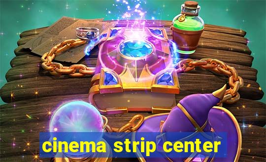 cinema strip center