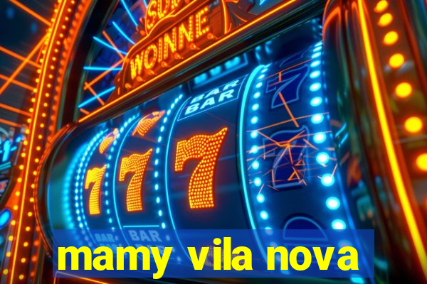 mamy vila nova