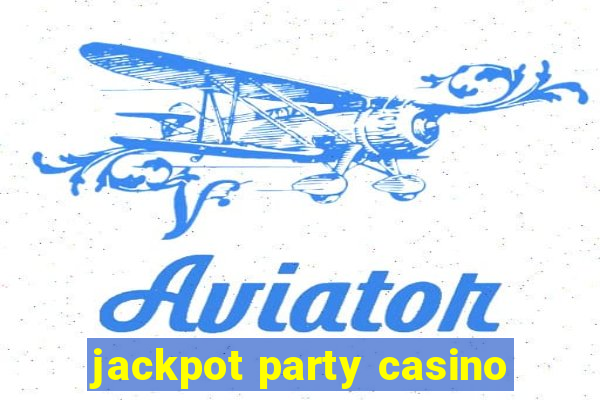 jackpot party casino