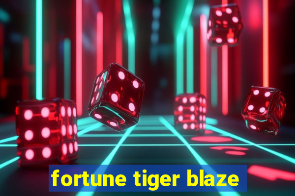 fortune tiger blaze