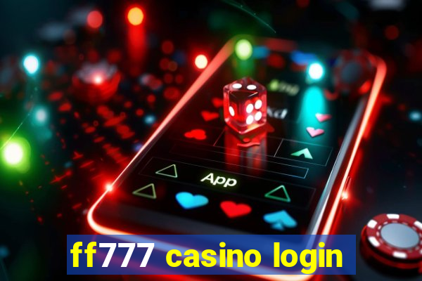 ff777 casino login