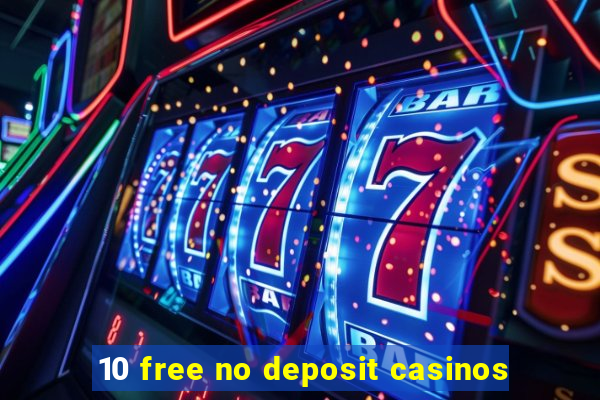 10 free no deposit casinos