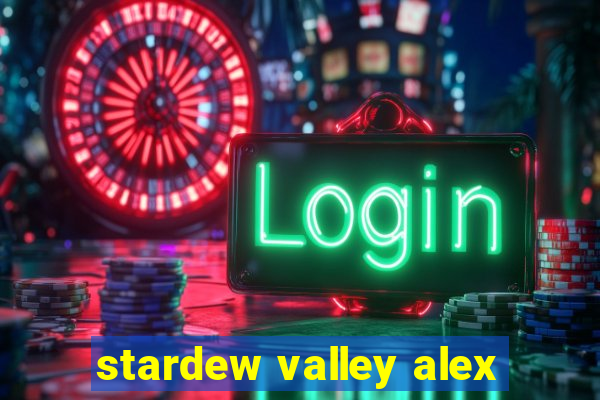 stardew valley alex