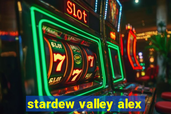 stardew valley alex