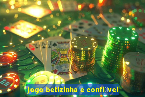 jogo betizinha e confi谩vel