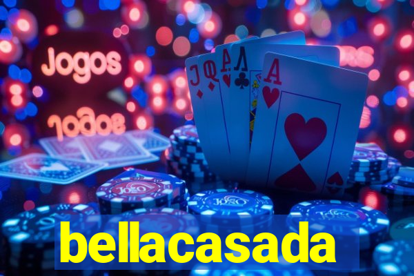 bellacasada