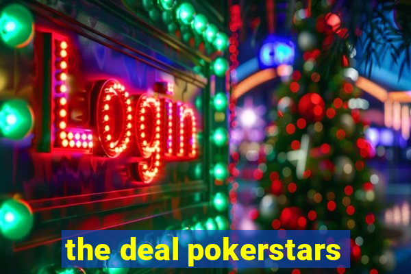 the deal pokerstars