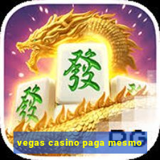 vegas casino paga mesmo