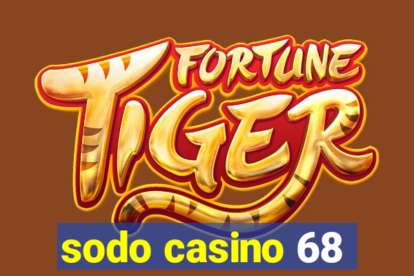 sodo casino 68