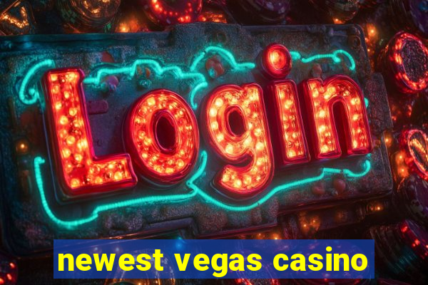 newest vegas casino