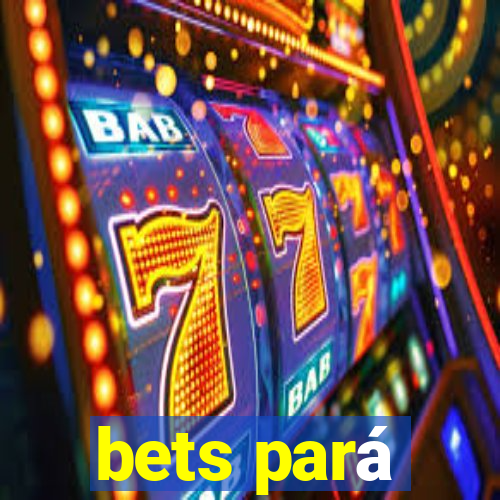 bets pará