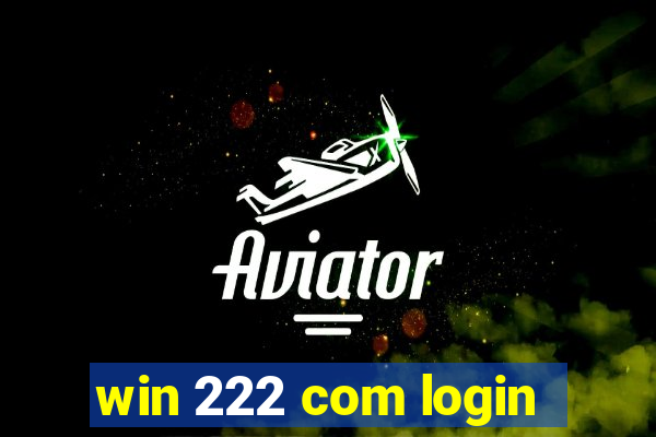 win 222 com login