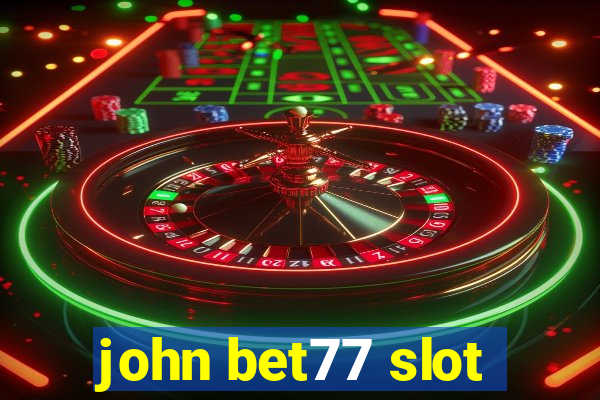 john bet77 slot