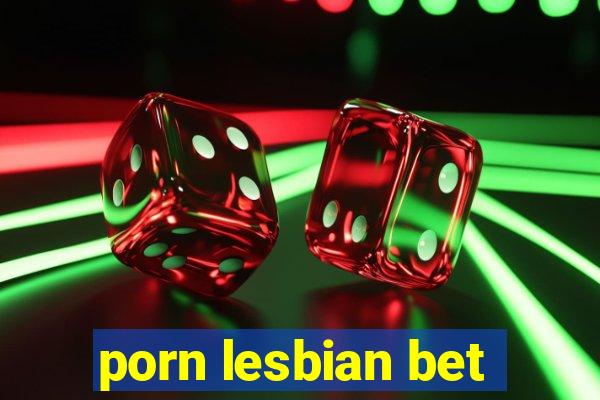 porn lesbian bet