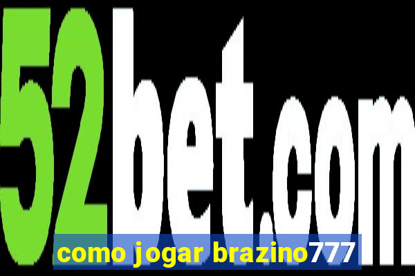 como jogar brazino777