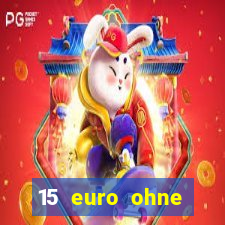 15 euro ohne einzahlung casino