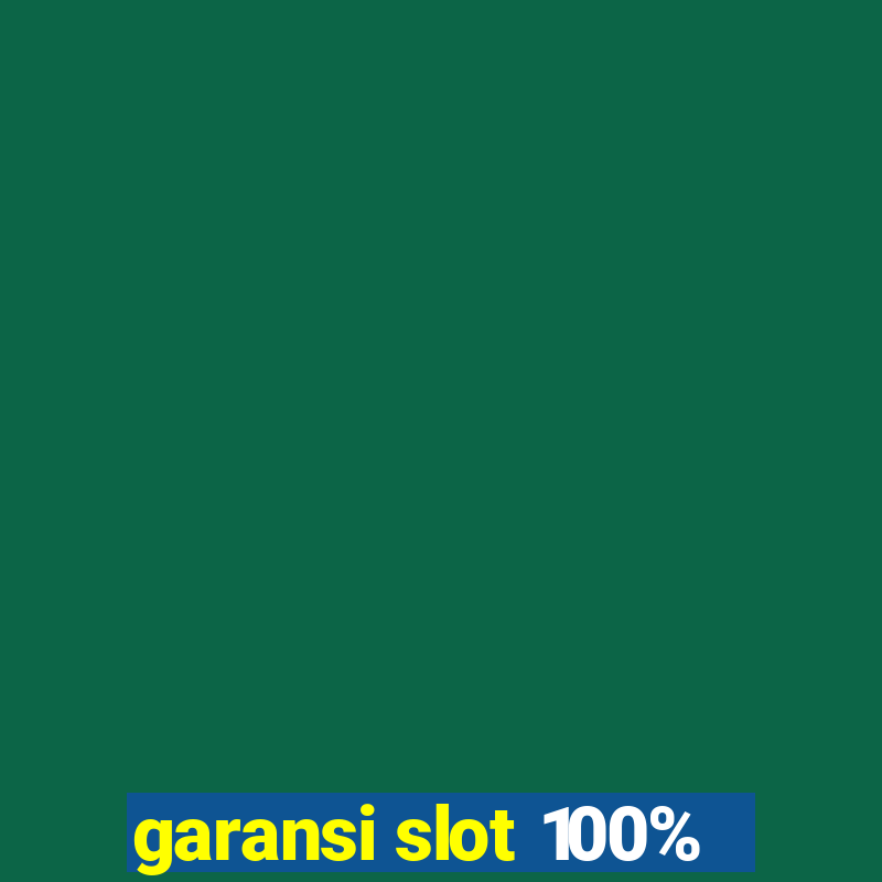 garansi slot 100%