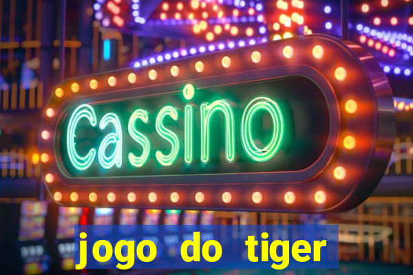 jogo do tiger teste gr谩tis