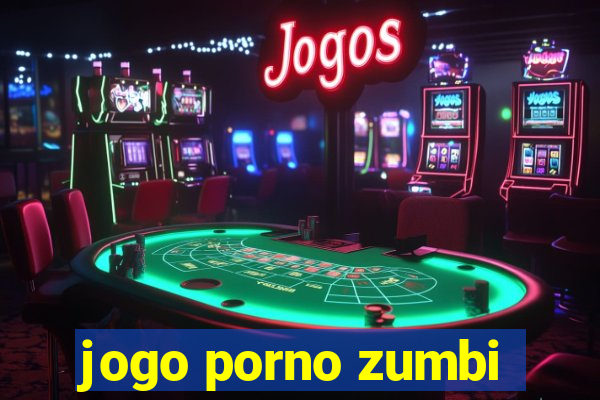 jogo porno zumbi