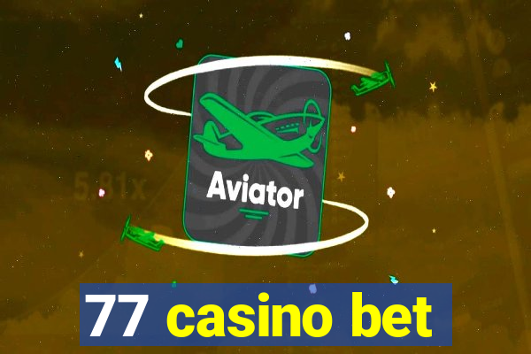 77 casino bet