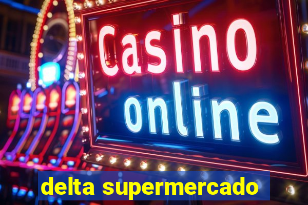 delta supermercado