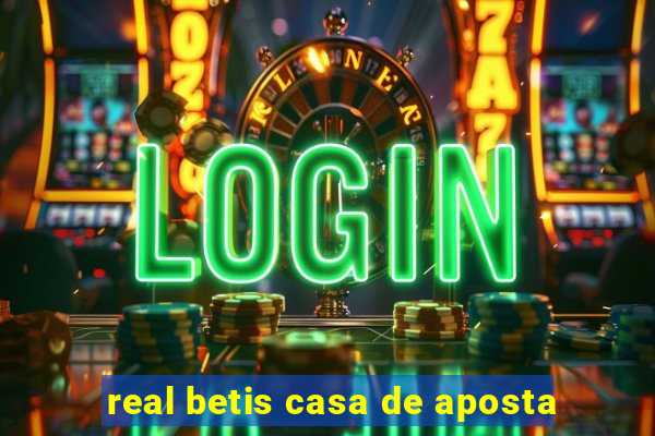 real betis casa de aposta