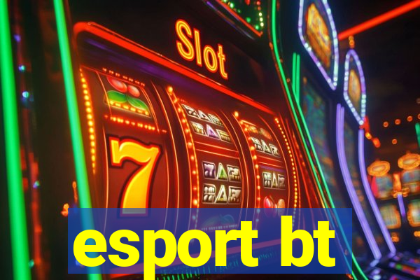 esport bt