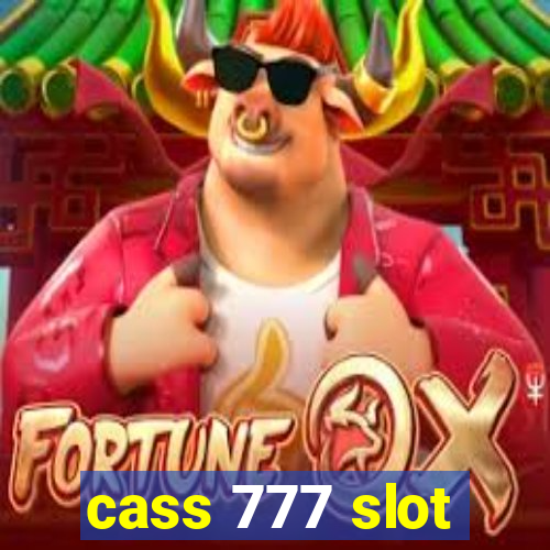 cass 777 slot