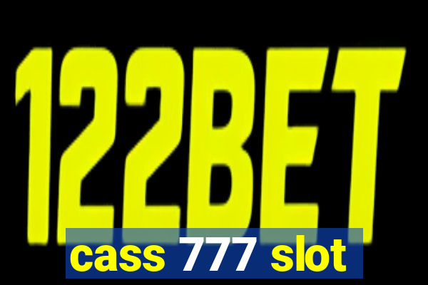 cass 777 slot