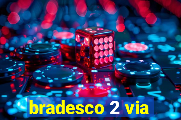 bradesco 2 via