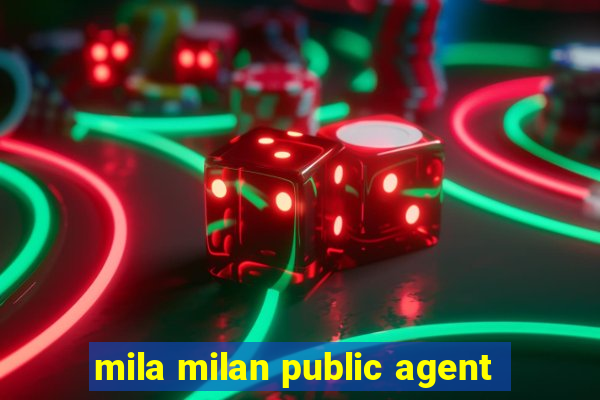 mila milan public agent