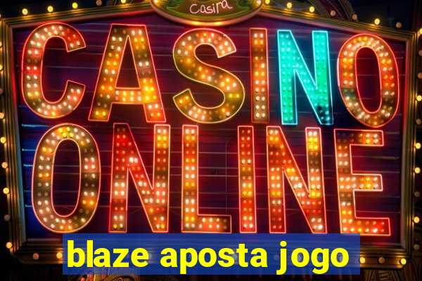 blaze aposta jogo