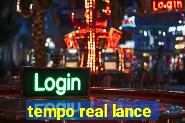 tempo real lance