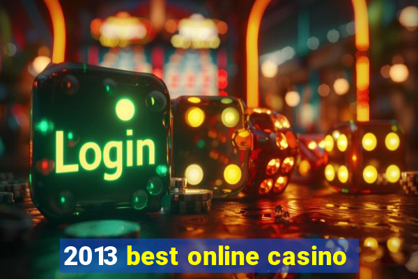 2013 best online casino