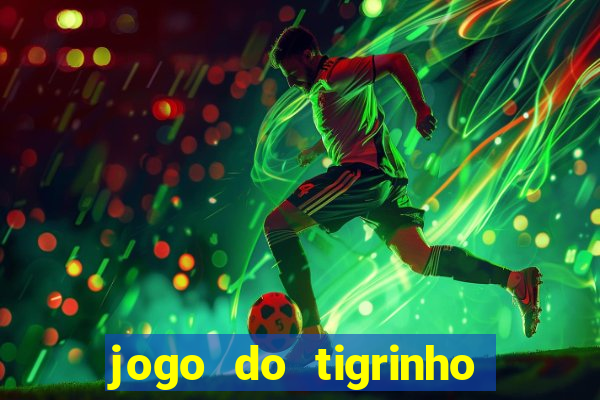 jogo do tigrinho realmente ganha dinheiro