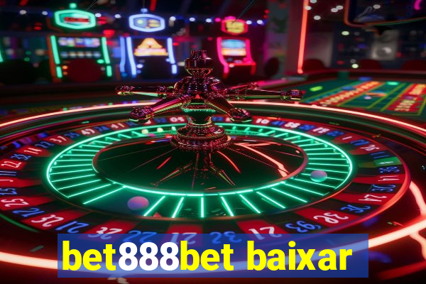 bet888bet baixar