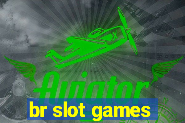 br slot games