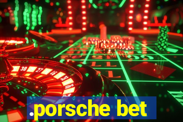 .porsche bet