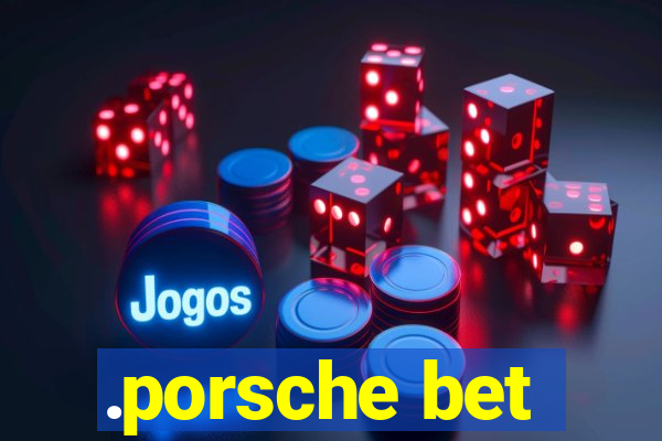 .porsche bet