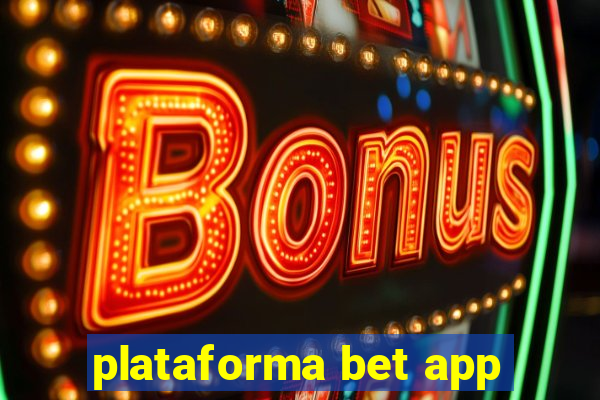 plataforma bet app