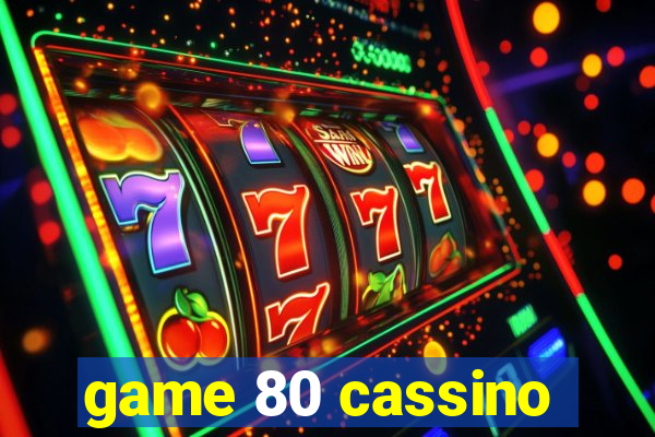 game 80 cassino