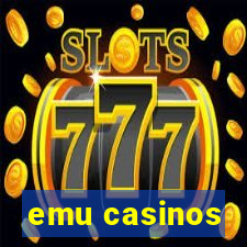 emu casinos