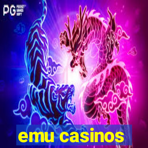 emu casinos