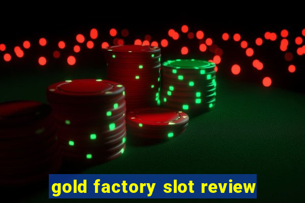 gold factory slot review