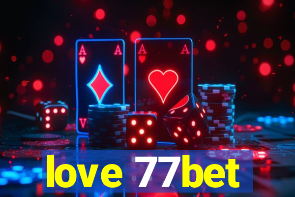 love 77bet