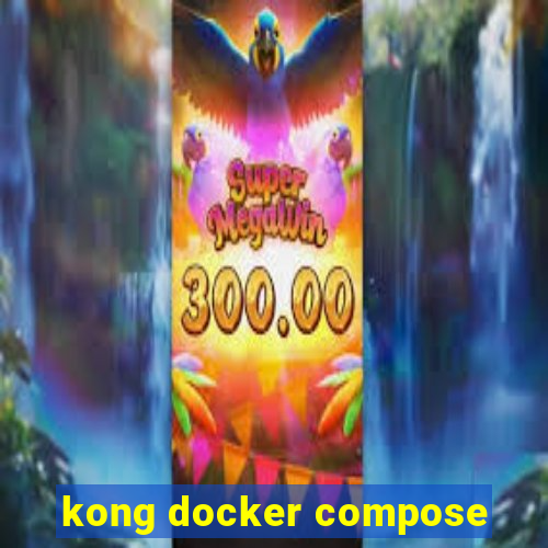 kong docker compose