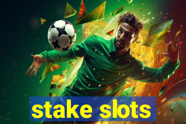 stake slots