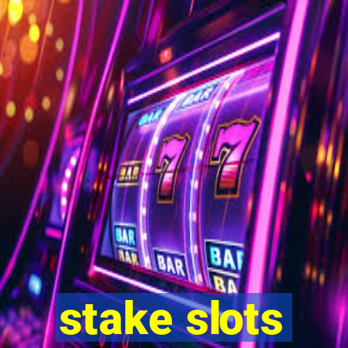 stake slots